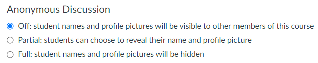 Anonymous Discussion option in Discussion Settings, with selection buttons for either "Off, Partial, or Full"