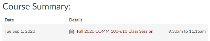 Course Summary displaying the date of Tuesday, September 1, 2020 for the detailed event of Fall 2020 COMM 100-610 Class Session. Faculty can click on the title of Fall 2020 COMM 100-610 Class Session.