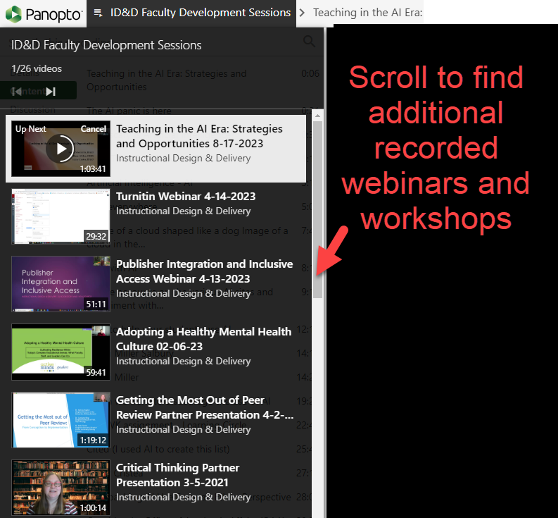 Panopto playlist of ID&D Faculty Development Sessions with recordings from webinars and workshops listed and a call out pointing to the scroll bar that advises "scroll to find additional recorded webinars and workshops
