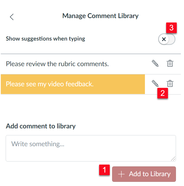 Manage Comment Library tray with a text box to add comments and an Add to Library button underneath it, a "please see my video feedback" comment with an edit and delete symbol next to it, and a toggle on/off button for showing suggestions when typing.