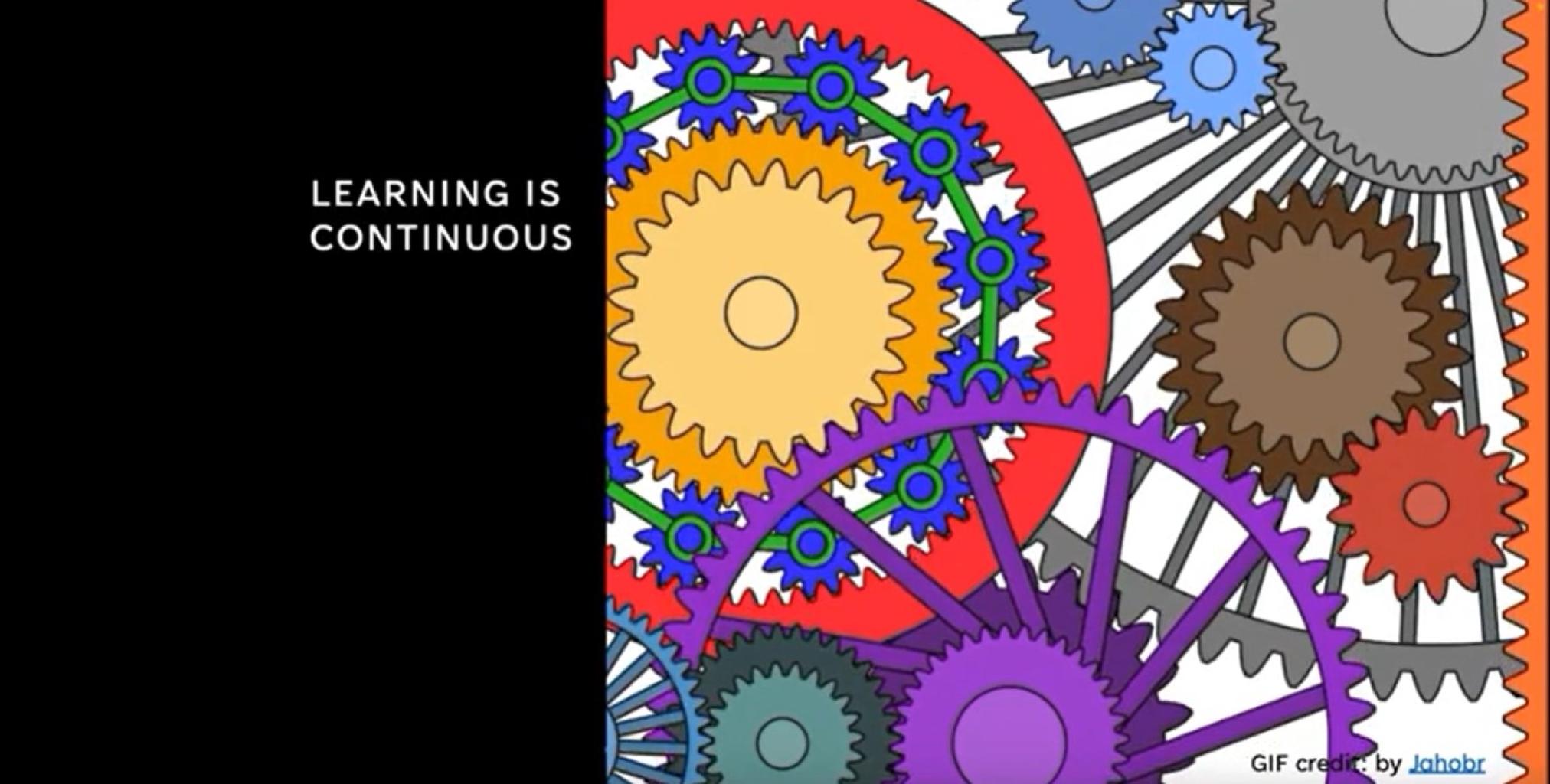"Learning is continuous" paired with cogs