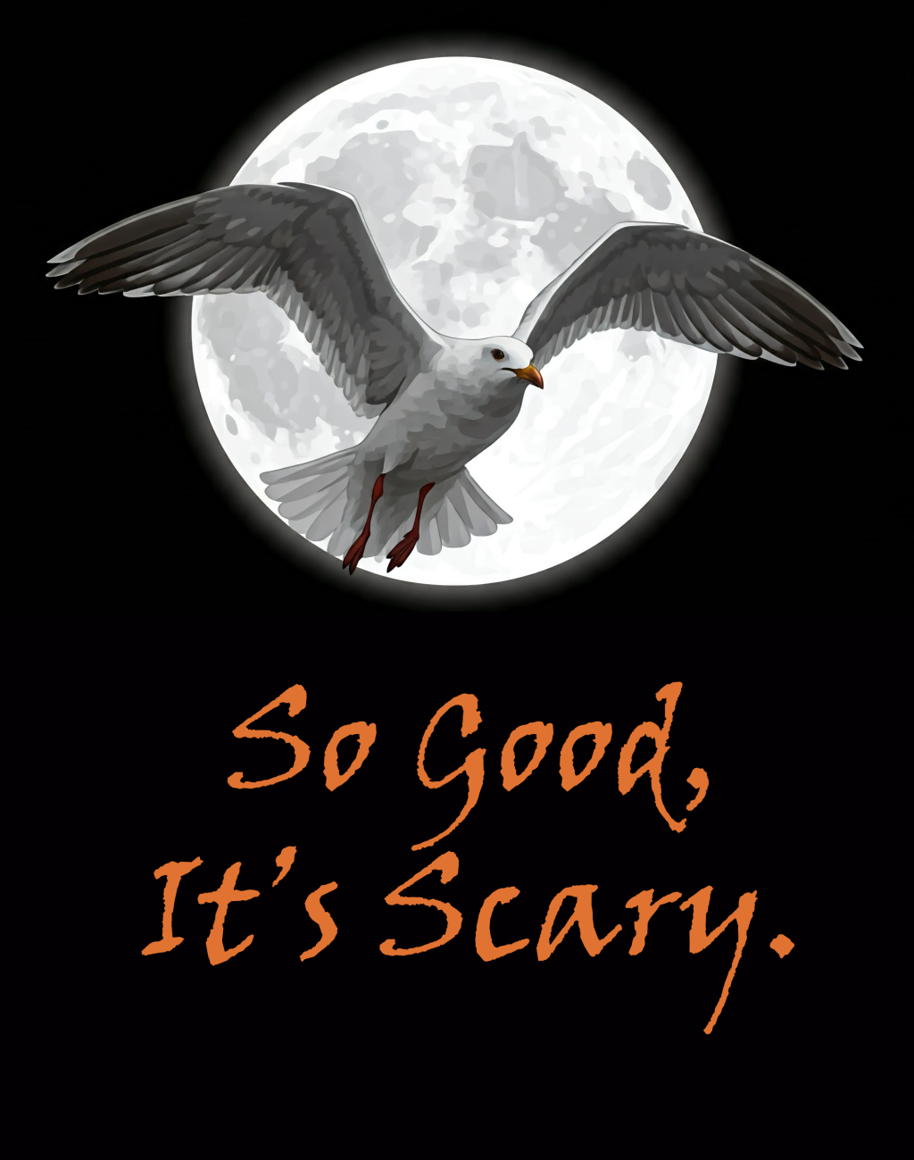 "So good, it's scary" showing seagull flying in front of full moon